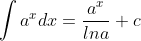 \int a^{x}dx=\frac{a^{x}}{lna}+c